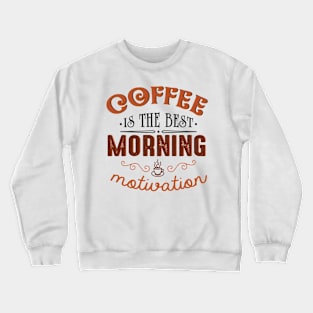 "Coffee Is Best IN The Morning" Crewneck Sweatshirt